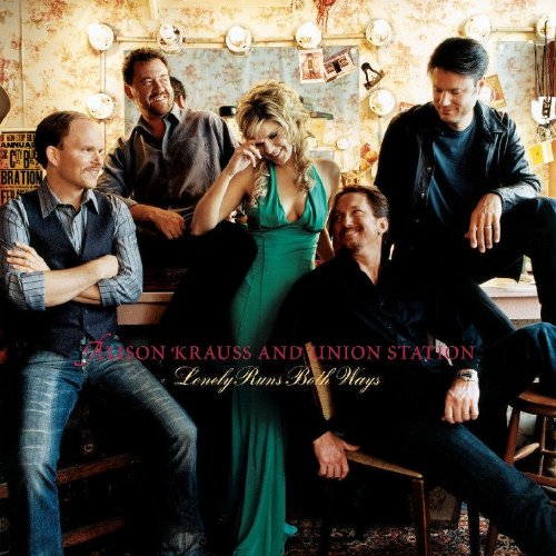 Alison Krauss - 2004 Lonely Runs Both Ways